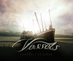Vessels : Conflict. Resolve